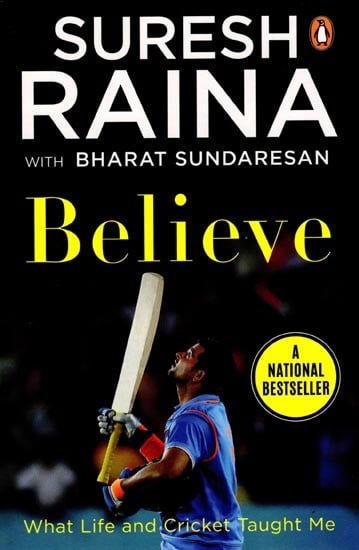 Believe: What Life and Cricket Taught Me