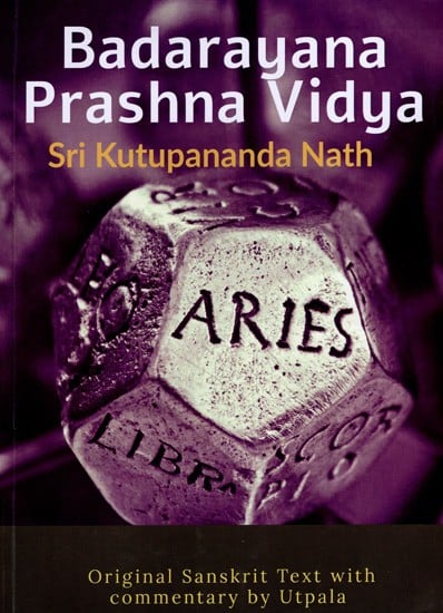 Badarayana Prashna-Vidya- Original Sanskrit Text with Sanskrit Commentary by Utpala & Intro by Sri Kutupananda Nath (Ancient Astronomy Series – Vol-1)