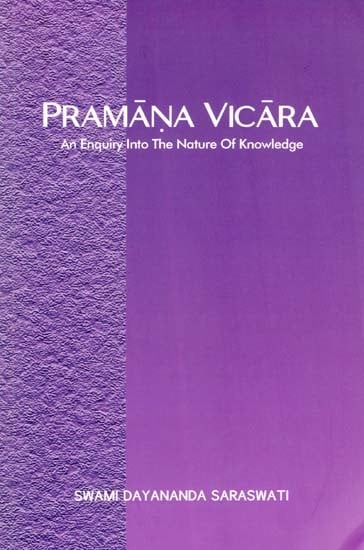 Pramana Vichara: An Enquiry into the Nature of Knowledge