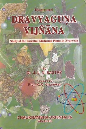 Dravyaguna Vijnana: Study of Medicinal Plants in Ayurveda (Volume 2)