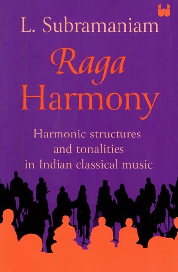 Raga Harmony- Harmonic Structures and Tonalities in Indian Classical Music