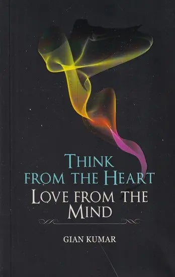 Think from the Heart Love From the Mind (Book- 2)