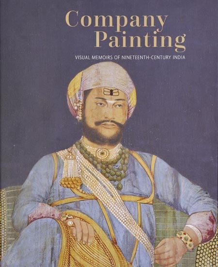 Company Painting: Visual Memoirs of Nineteenth-Century India