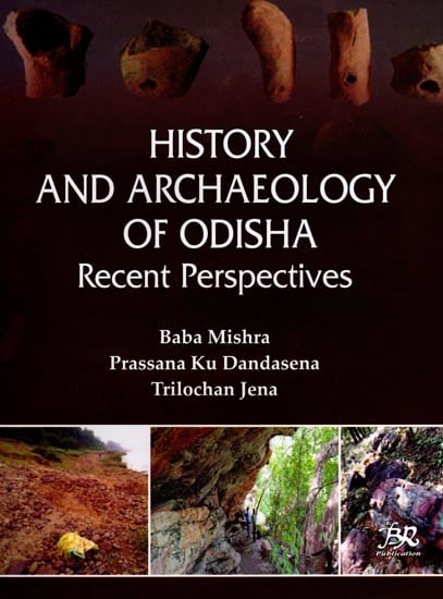 History And Archaeology of Odisha Recent Perspectives