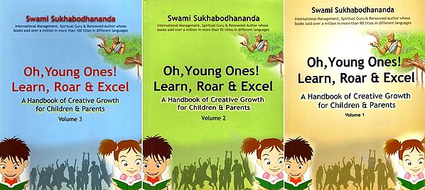 Oh, Young Ones! Learn, Roar and Excel- A Handbook of Creative Growth for Children and Parents (Set of 3 Volumes)