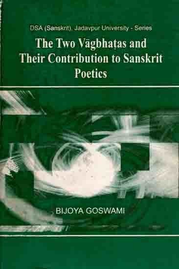 The Two Vagbhatas and Their Contribution to Sanskrit Poetics (An Old and Rare Book)