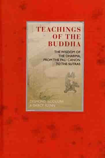 Teachings of the Buddha- The Wisdom of the Dharma, from the Pali Canon to the Sutras