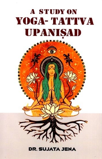 A Study on Yoga-Tattva Upanisad