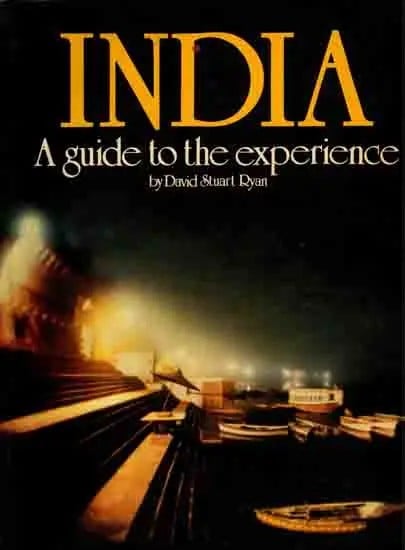 India- A Guide to the Experience (An Old and Rare Book)