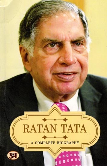 Ratan Tata: A Complete Biography