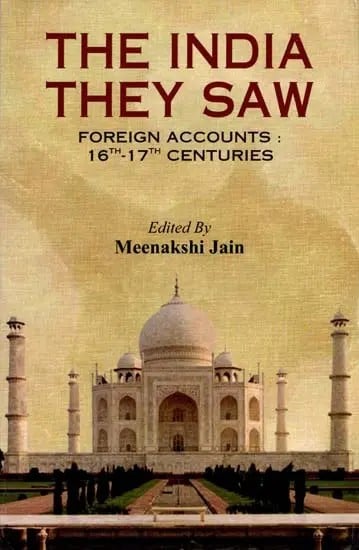 The India They Saw- Foreign Accounts: 16th-17th Centuries (Volume 3)