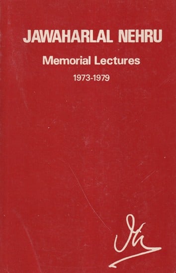 Jawaharlal Nehru Memorial Lectures 1973-1979 (Collection of Lectures by World Renowned Personalities) (An Old and Rare Book)