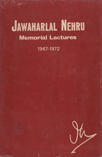 Jawaharlal Nehru Memorial Lectures 1967-1972 (Collection of Lectures by World Renowned Personalities) (An Old and Rare Book)