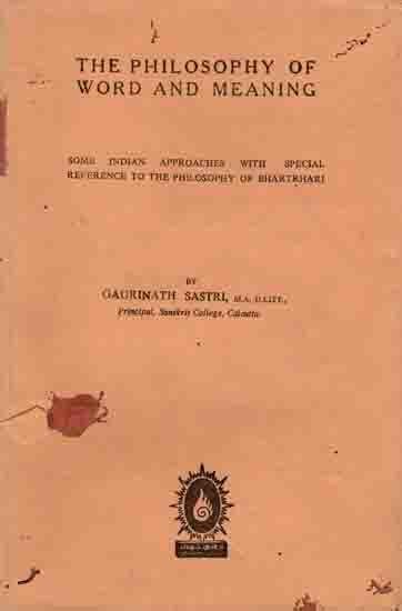 The Philosophy of Word and Meaning- Some Indian Approaches with Special Reference to The Philosophy of Bhartrhari (An Old and Rare Book)