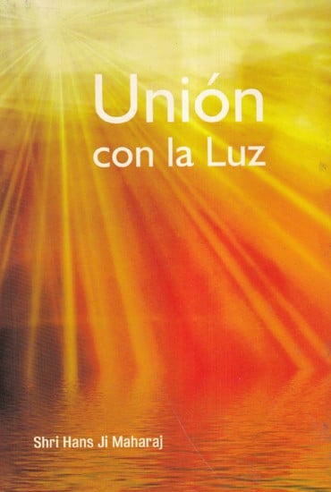 Union Con La Luz- Union with Light- An Old and Rare Book (Spanish)