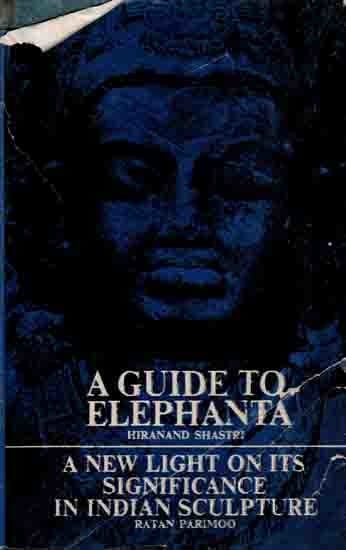 A Guide to Elephanta- A New Light on Its Significance in Indian Sculpture (An Old and Rare Book)