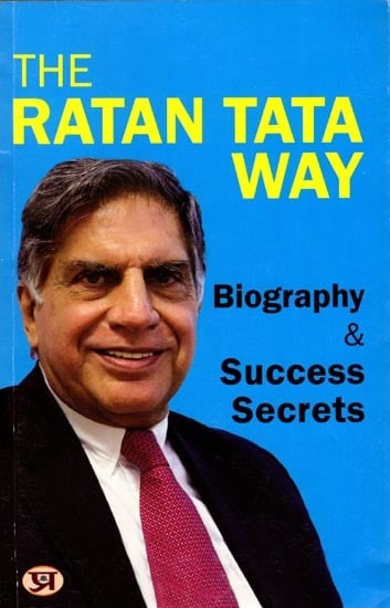 The Ratan Tata Way: Complete Biography & Success Secrets