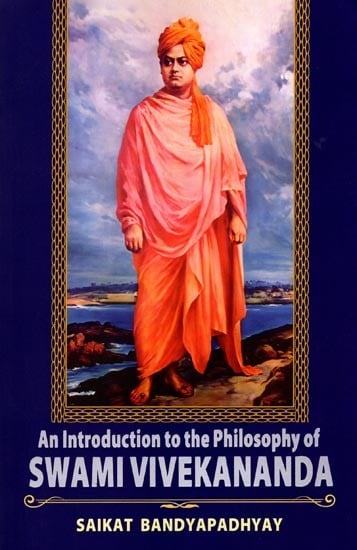 An Introduction to the Philosophy of Swami Vivekananda