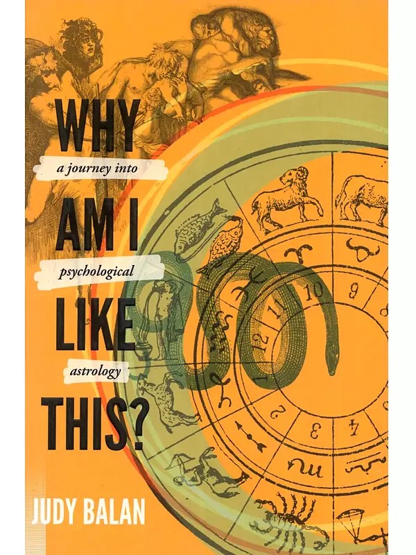 Why am I Like This?: A Journey into Psychological Astrology