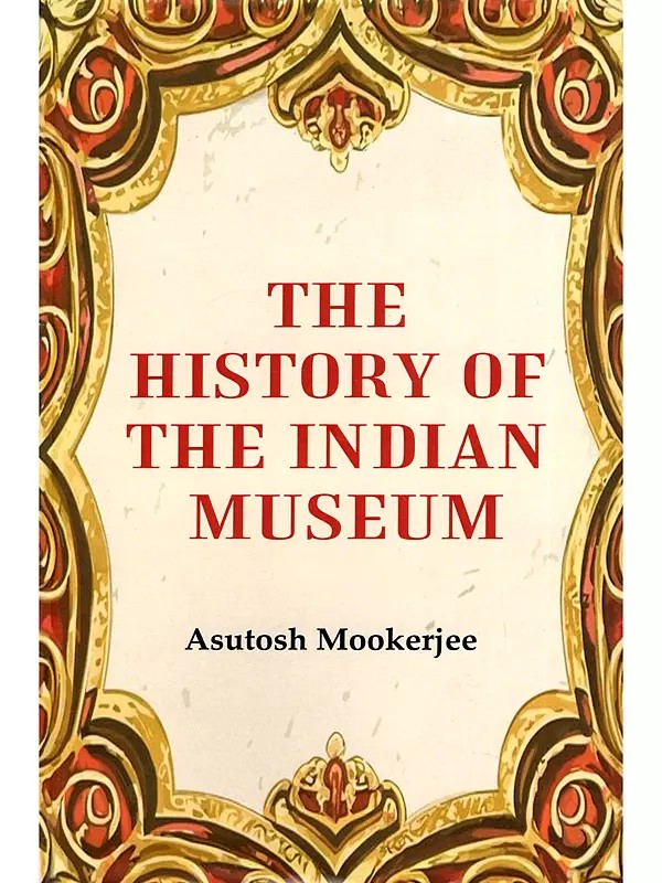 The History of the Indian Museum