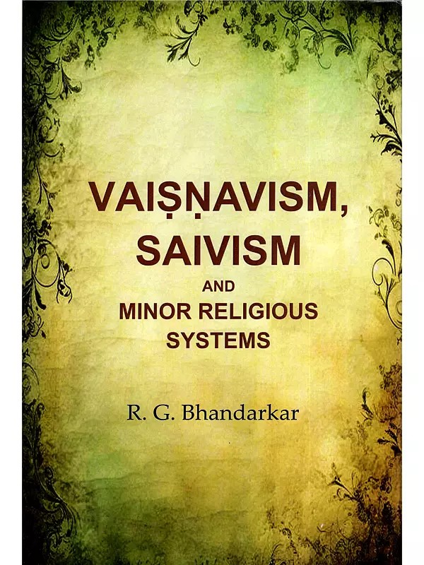 Vaisnavism, Saivism and Minor Religious Systems