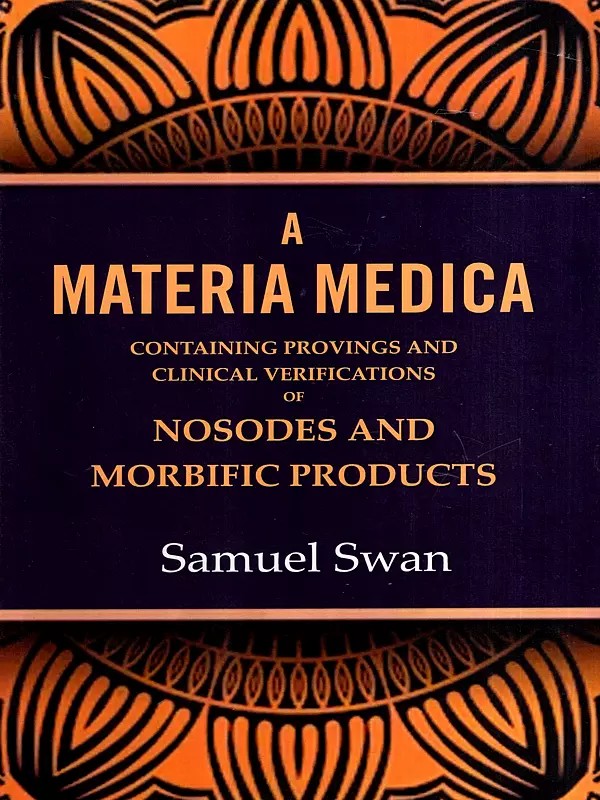 A Materia Medica Containing Provings and Clinical Verifications of Nosodes and Morbific Products