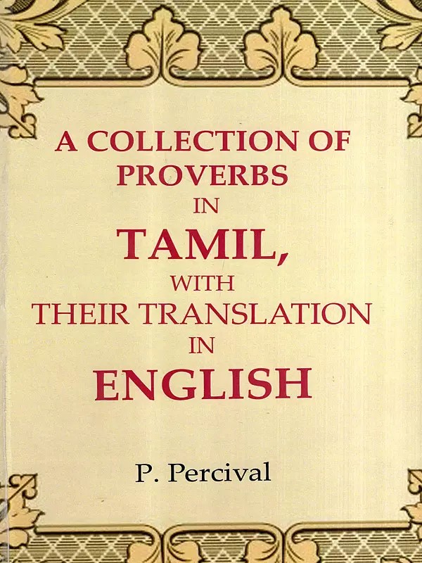 A Collection of Proverbs in Tamil, with Their Translation in English