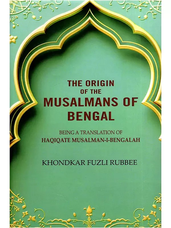 The Origin of the Musalmans of Bengal