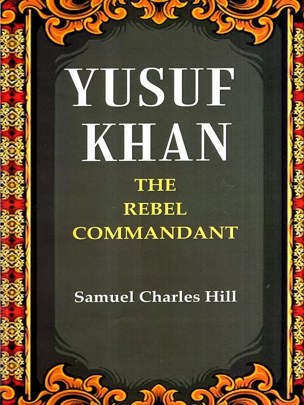 Yusuf Khan- The Rebel Commandant