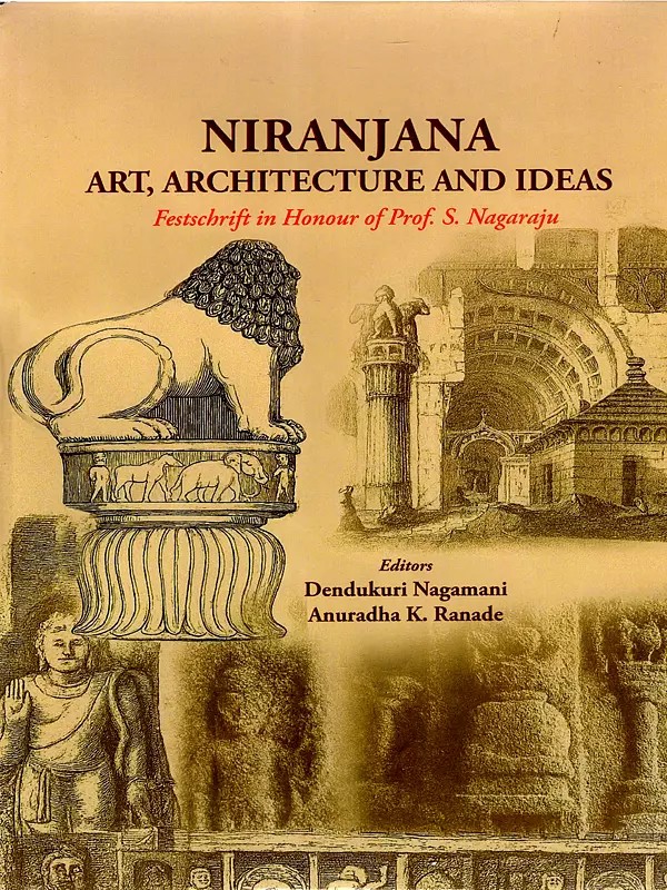 Niranjana Art, Architecture and Ideas (Festschrift in Honour of Prof. S Nagaraju)