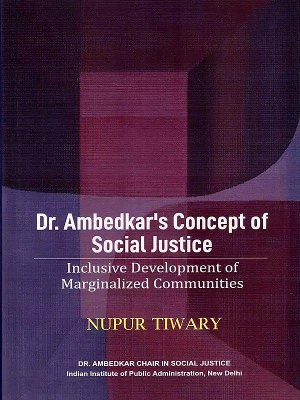Dr. Ambedkar's Concept of Social Justice- Inclusive Development of Marginalized Communities