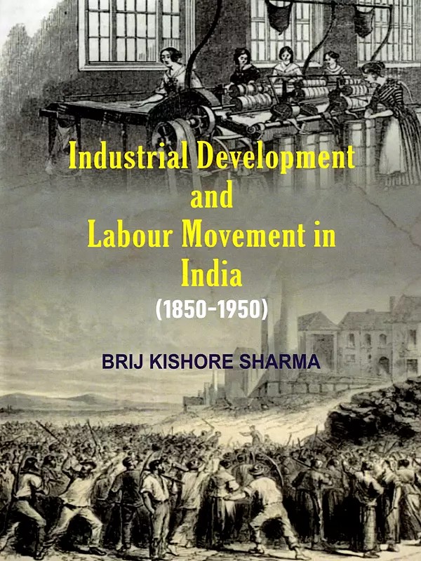 Industrial Development and Labour Movement in India (1850-1950)