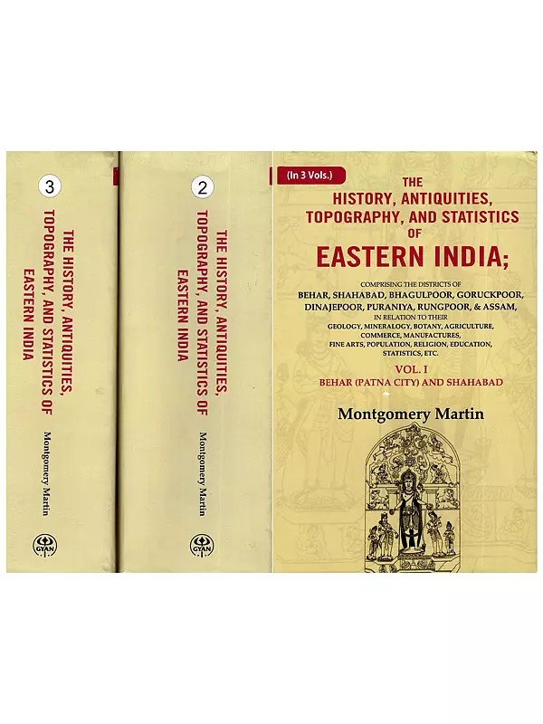 The History, Antiquities, Topography, And Statistics of Eastern India (Set of 3 Volumes)