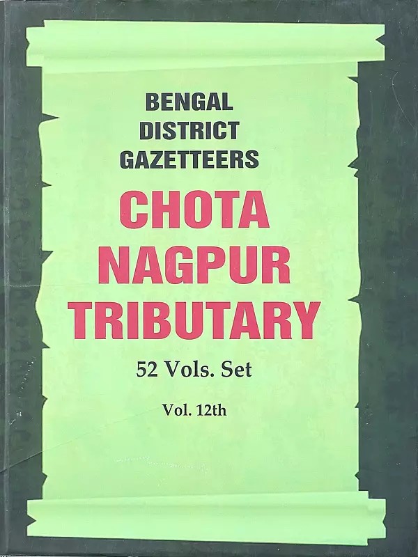 Chota Nagpur Tributary- Bengal District Gazetteers (in 52 Vols. Set Vol. 12th)