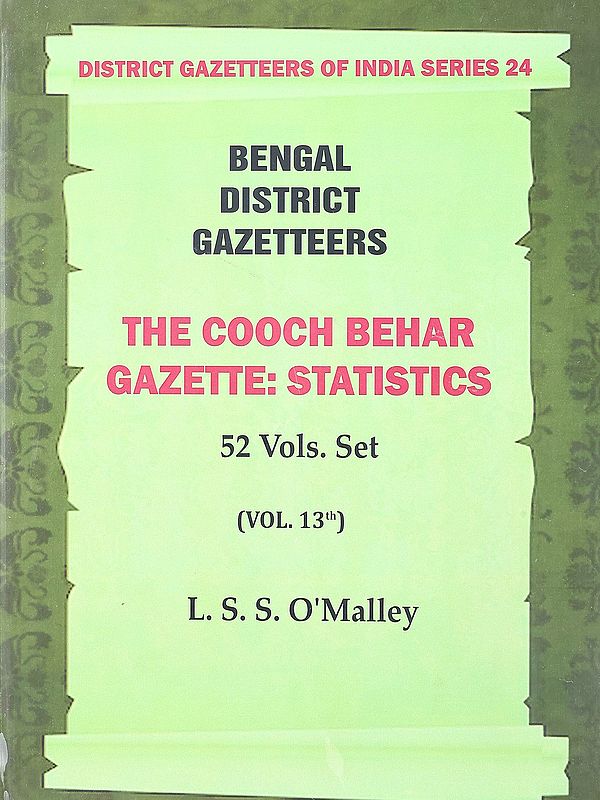 The Cooch Behar Gazetteers Statistics- Bengal District Gazetteers (in 52 Vols. Set Vol. 13th)