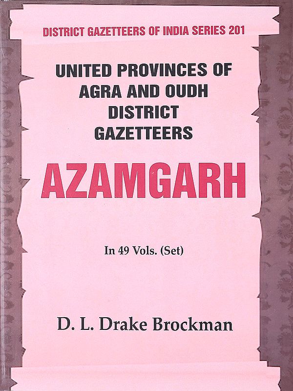 Azamgarh- United Provinces of Agra and Oudh District (in 49 Vols. Set Vol. 5th)