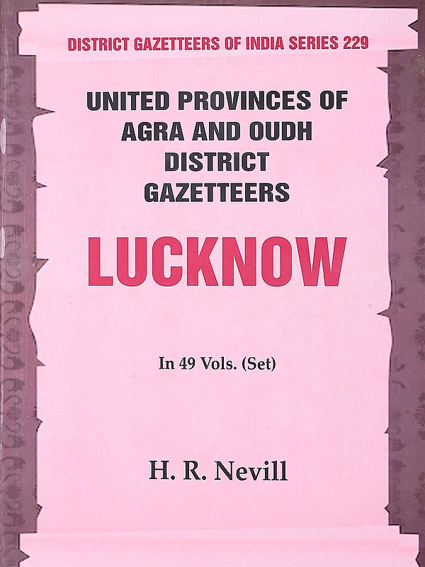 Lucknow- United Provinces of Agra and Oudh District (in 49 Vols. Set Vol. 33rd)