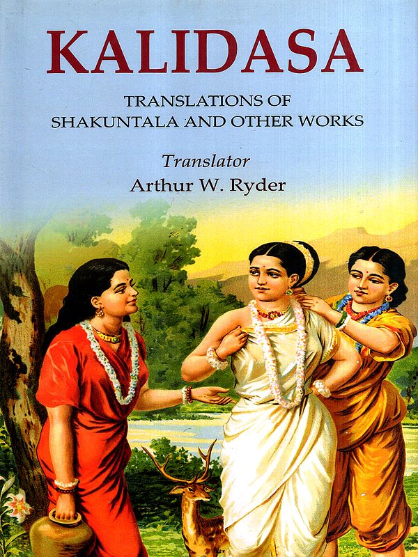 Kalidasa- Translations of Shakuntala and Other Works