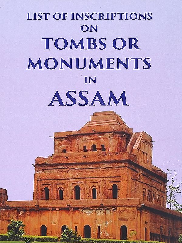 List of Inscriptions on Tombs or Monuments in Assam