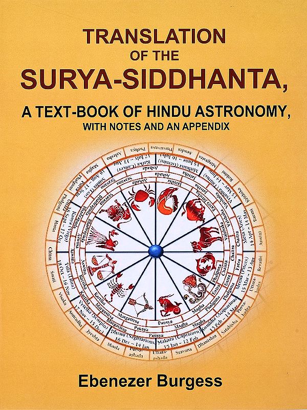 Translation of the Surya-Siddhanta: A Text-Book of Hindu Astronomy (With Notes and an Appendix)
