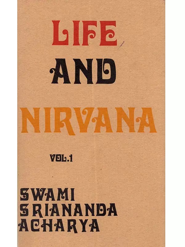 Life and Nirvana: Vol. I (An Old and Rare Book)
