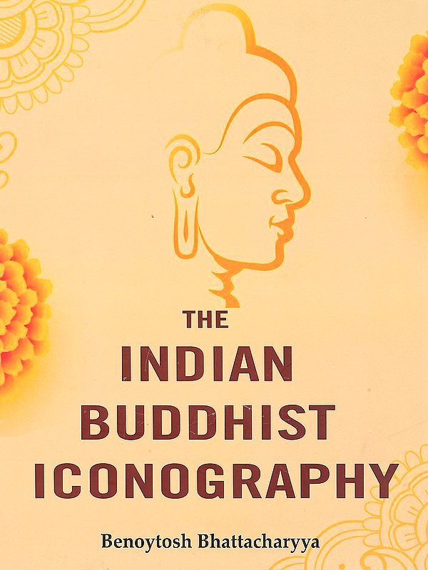 The Indian Buddhist Iconography