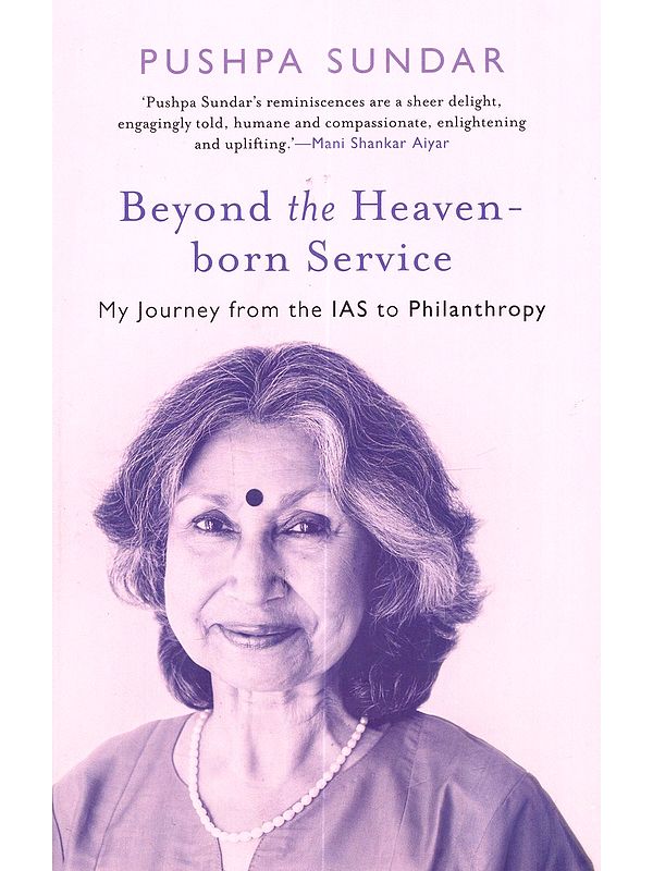 Beyond the Heaven-Born Service: My Journey from the Ias to Philanthropy