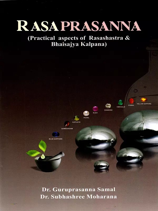 Rasa Prasanna- (Practical Aspects of Rasashastra and Bhaisajya Kalpana)