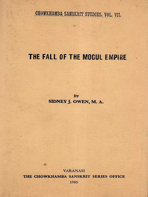 The Fall of the Mogul Empire (An Old and Rare Book: Only 1 Quantity Available)