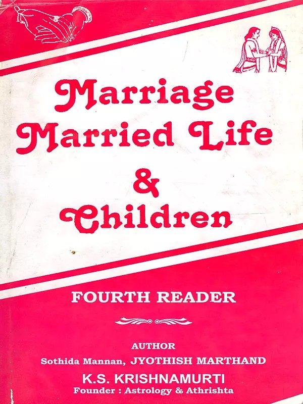 Marriage Married Life & Children: Fourth Reader: Stellar Astrology (An Old and Rare Book: Only 1 Quantity Available)