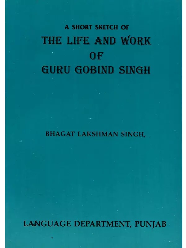 A Short Sketch of the Life and Work of Guru Gobind Singh (An Old and Rare Book)