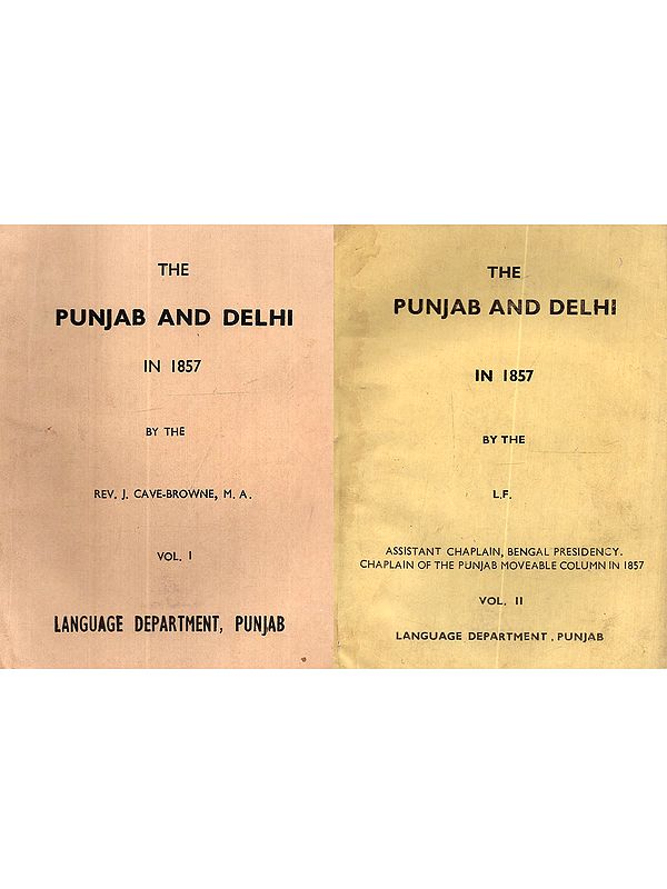 The Punjab and Delhi in 1857: Being a Narrative of the Measures by Which the Punjab Was Saved and Delhi Recovered During the Indian Mutiny (Set of 2 Volumes) - An Old and Rare Book
