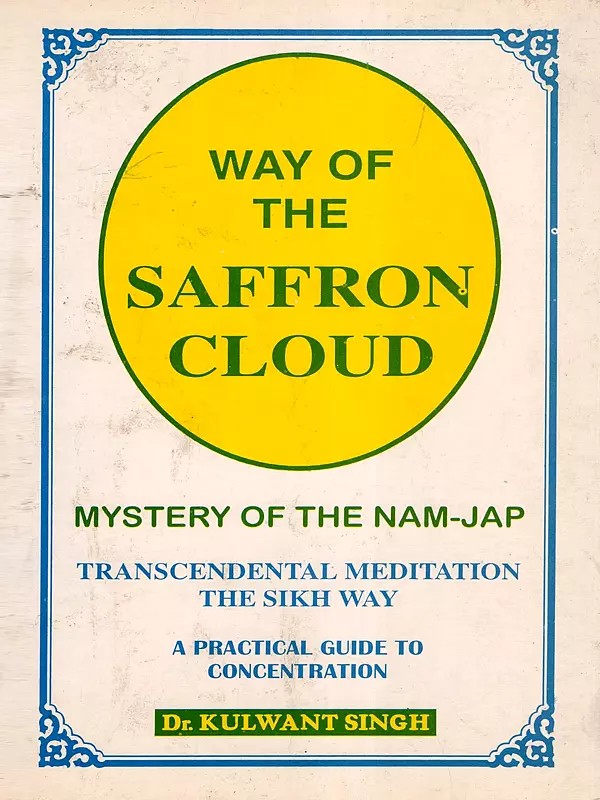 Way of the Saffron Cloud: Mystery of the Nam-Jap, Transcendental Meditation the Sikh Way a Practical Guide to Concentration (An Old and Rare Book: Only 1 Quantity Available)