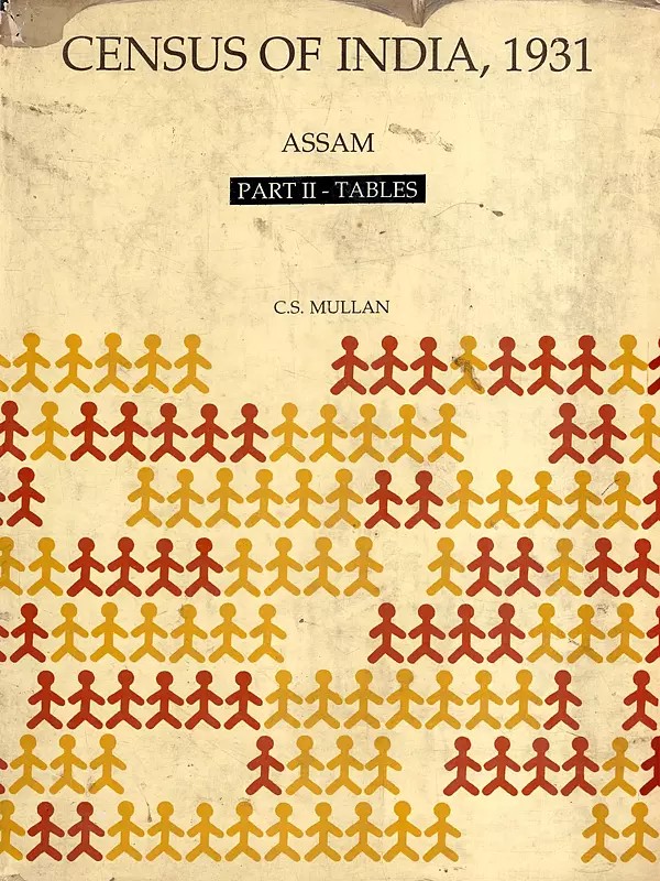 Census of India, 1931: Assam- Part 2- Tables (An Old and Rare Book: Only 1 Quantity Available)